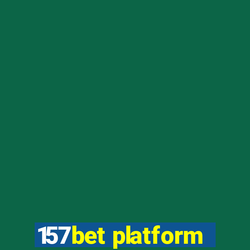 157bet platform